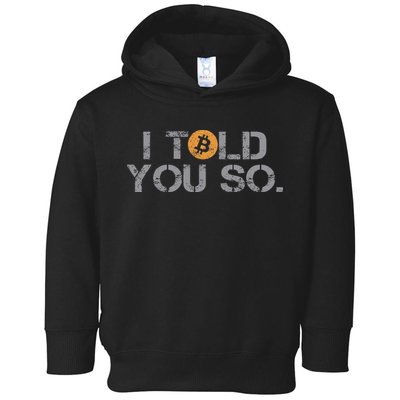 I Told You So Bitcoin Funny Btc Crypto Cryptocurrency Trader Toddler Hoodie