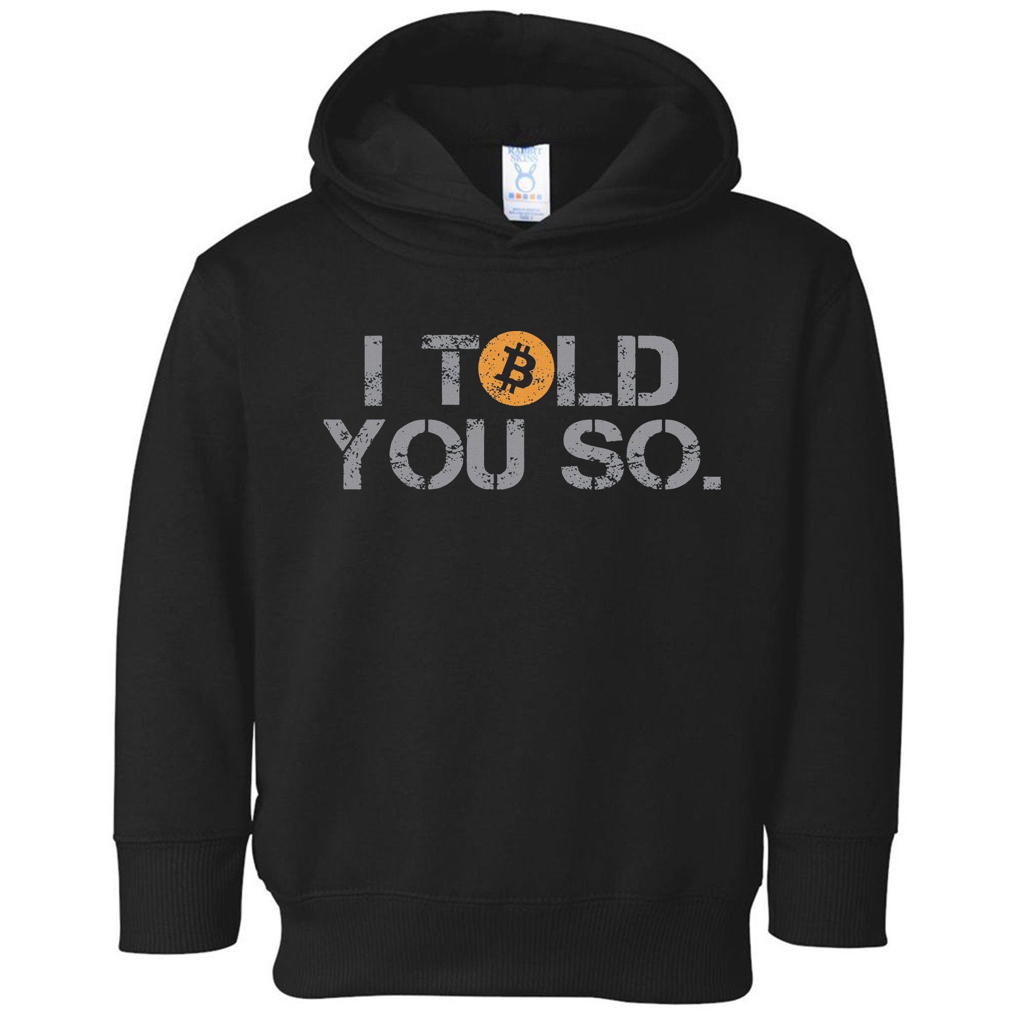 I Told You So Bitcoin Funny Btc Crypto Cryptocurrency Trader Toddler Hoodie
