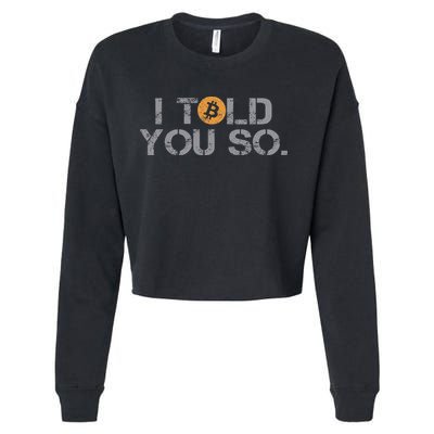 I Told You So Bitcoin Funny Btc Crypto Cryptocurrency Trader Cropped Pullover Crew