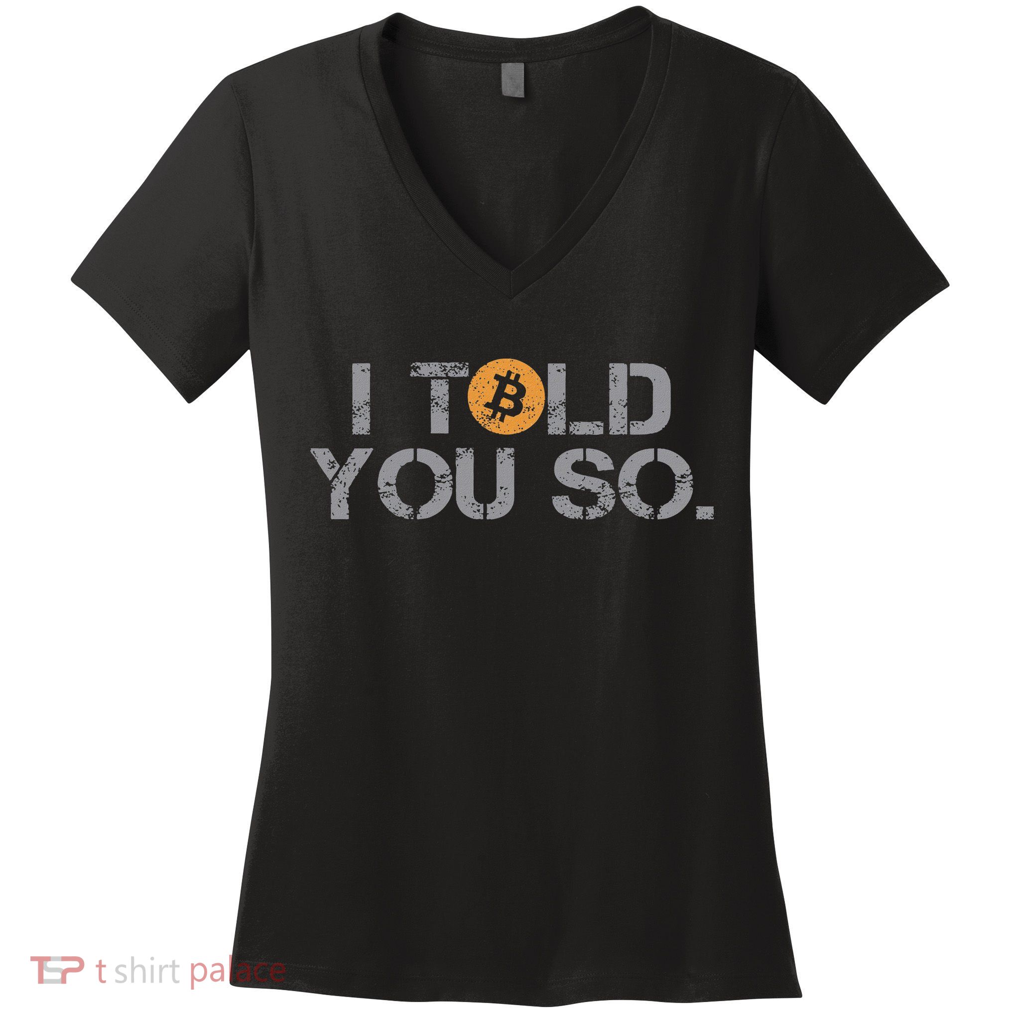 I Told You So Bitcoin Funny Btc Crypto Cryptocurrency Trader Women's V-Neck T-Shirt