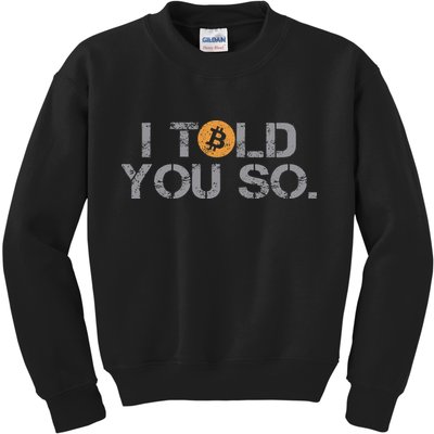 I Told You So Bitcoin Funny Btc Crypto Cryptocurrency Trader Kids Sweatshirt