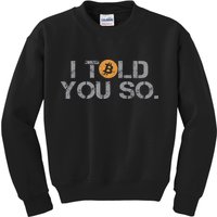 I Told You So Bitcoin Funny Btc Crypto Cryptocurrency Trader Kids Sweatshirt
