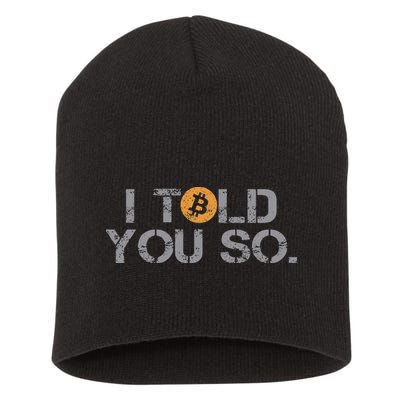 I Told You So Bitcoin Funny Btc Crypto Cryptocurrency Trader Short Acrylic Beanie