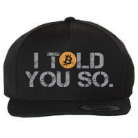 I Told You So Bitcoin Funny Btc Crypto Cryptocurrency Trader Wool Snapback Cap