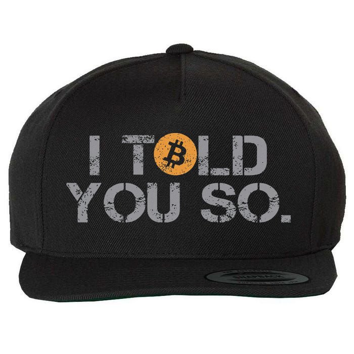 I Told You So Bitcoin Funny Btc Crypto Cryptocurrency Trader Wool Snapback Cap