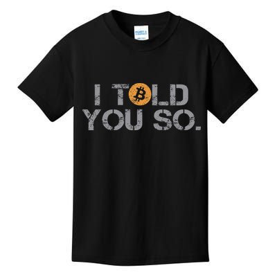 I Told You So Bitcoin Funny Btc Crypto Cryptocurrency Trader Kids T-Shirt