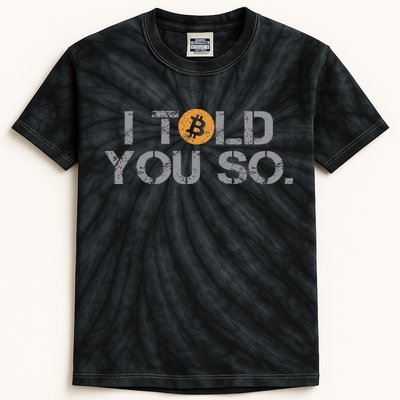 I Told You So Bitcoin Funny Btc Crypto Cryptocurrency Trader Kids Tie-Dye T-Shirt