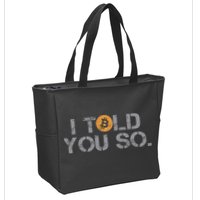 I Told You So Bitcoin Funny Btc Crypto Cryptocurrency Trader Zip Tote Bag