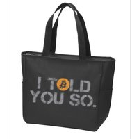 I Told You So Bitcoin Funny Btc Crypto Cryptocurrency Trader Zip Tote Bag