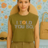 I Told You So Bitcoin Funny Btc Crypto Cryptocurrency Trader Garment-Dyed Women's Muscle Tee