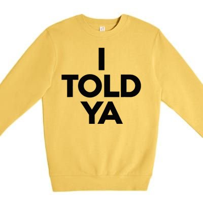 I Told Ya Tennis I Told You Premium Crewneck Sweatshirt