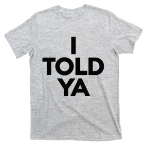 I Told Ya Tennis I Told You T-Shirt