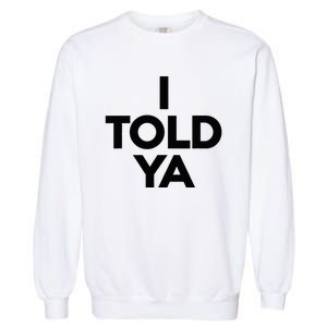 I Told Ya Tennis I Told You Garment-Dyed Sweatshirt