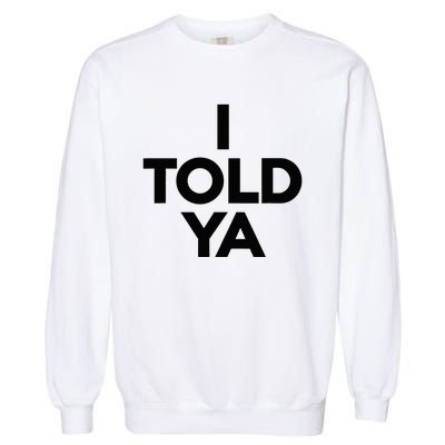 I Told Ya Tennis I Told You Garment-Dyed Sweatshirt