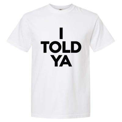 I Told Ya Tennis I Told You Garment-Dyed Heavyweight T-Shirt