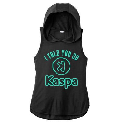 I Told You So Kaspa Crypto Kaspa Mining Kaspa Crypto Miner Crypto Bullrun Ladies PosiCharge Tri-Blend Wicking Draft Hoodie Tank