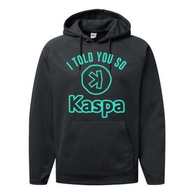 I Told You So Kaspa Crypto Kaspa Mining Kaspa Crypto Miner Crypto Bullrun Performance Fleece Hoodie