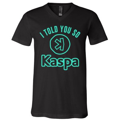 I Told You So Kaspa Crypto Kaspa Mining Kaspa Crypto Miner Crypto Bullrun V-Neck T-Shirt