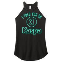 I Told You So Kaspa Crypto Kaspa Mining Kaspa Crypto Miner Crypto Bullrun Women’s Perfect Tri Rocker Tank