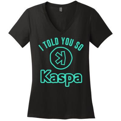 I Told You So Kaspa Crypto Kaspa Mining Kaspa Crypto Miner Crypto Bullrun Women's V-Neck T-Shirt