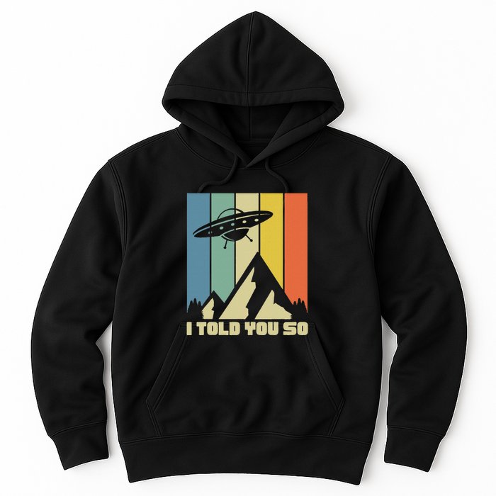 I Told You So Ufos Are Real Vintage Retro Funny Alien Ufo Hoodie