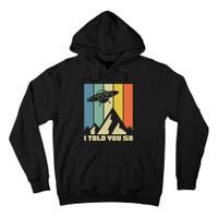 I Told You So Ufos Are Real Vintage Retro Funny Alien Ufo Tall Hoodie