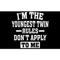 Im The Youngest Twin Rules Dont Apply To Me Bumper Sticker