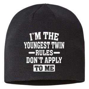 Im The Youngest Twin Rules Dont Apply To Me Sustainable Beanie