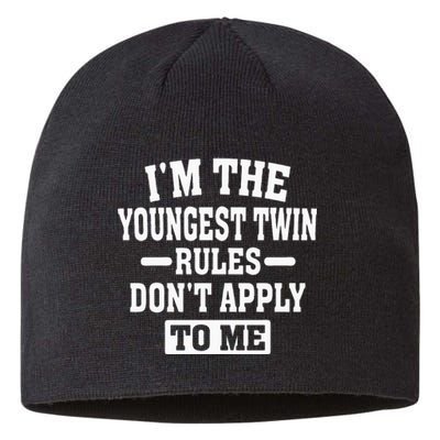 Im The Youngest Twin Rules Dont Apply To Me Sustainable Beanie