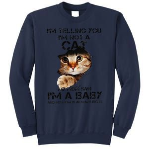 Im Telling You Im Not A Cat My Mom Said Im A Baby Sweatshirt