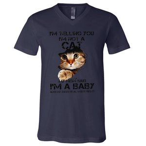 Im Telling You Im Not A Cat My Mom Said Im A Baby V-Neck T-Shirt