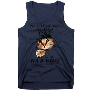 Im Telling You Im Not A Cat My Mom Said Im A Baby Tank Top