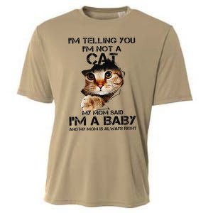 Im Telling You Im Not A Cat My Mom Said Im A Baby Cooling Performance Crew T-Shirt