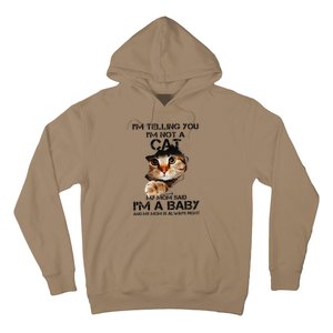 Im Telling You Im Not A Cat My Mom Said Im A Baby Hoodie