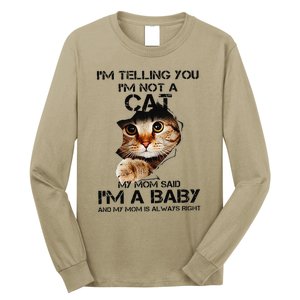 Im Telling You Im Not A Cat My Mom Said Im A Baby Long Sleeve Shirt