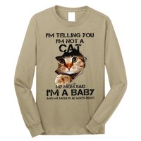 Im Telling You Im Not A Cat My Mom Said Im A Baby Long Sleeve Shirt