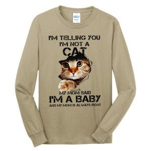 Im Telling You Im Not A Cat My Mom Said Im A Baby Tall Long Sleeve T-Shirt