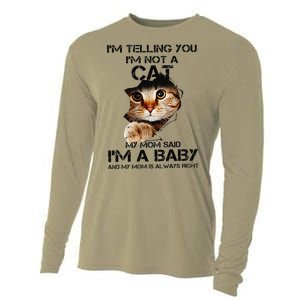 Im Telling You Im Not A Cat My Mom Said Im A Baby Cooling Performance Long Sleeve Crew