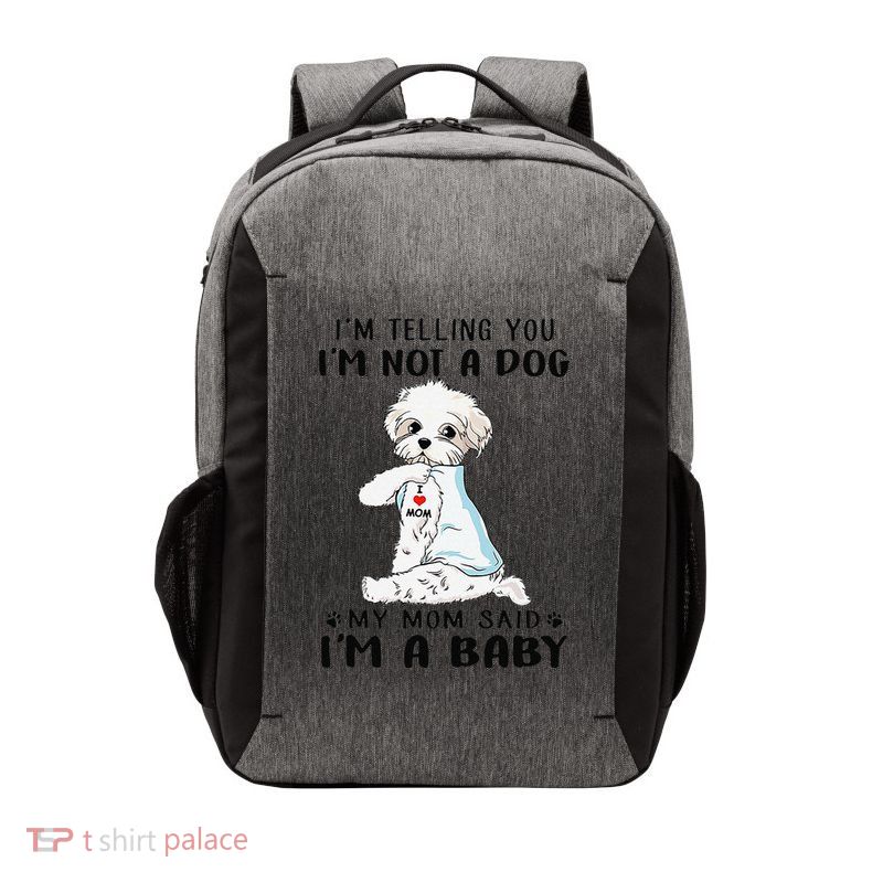 Im Telling You Im Not A Dog My Mom Said Maltese Vector Backpack
