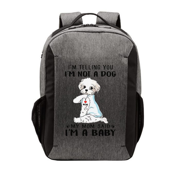 Im Telling You Im Not A Dog My Mom Said Maltese Vector Backpack