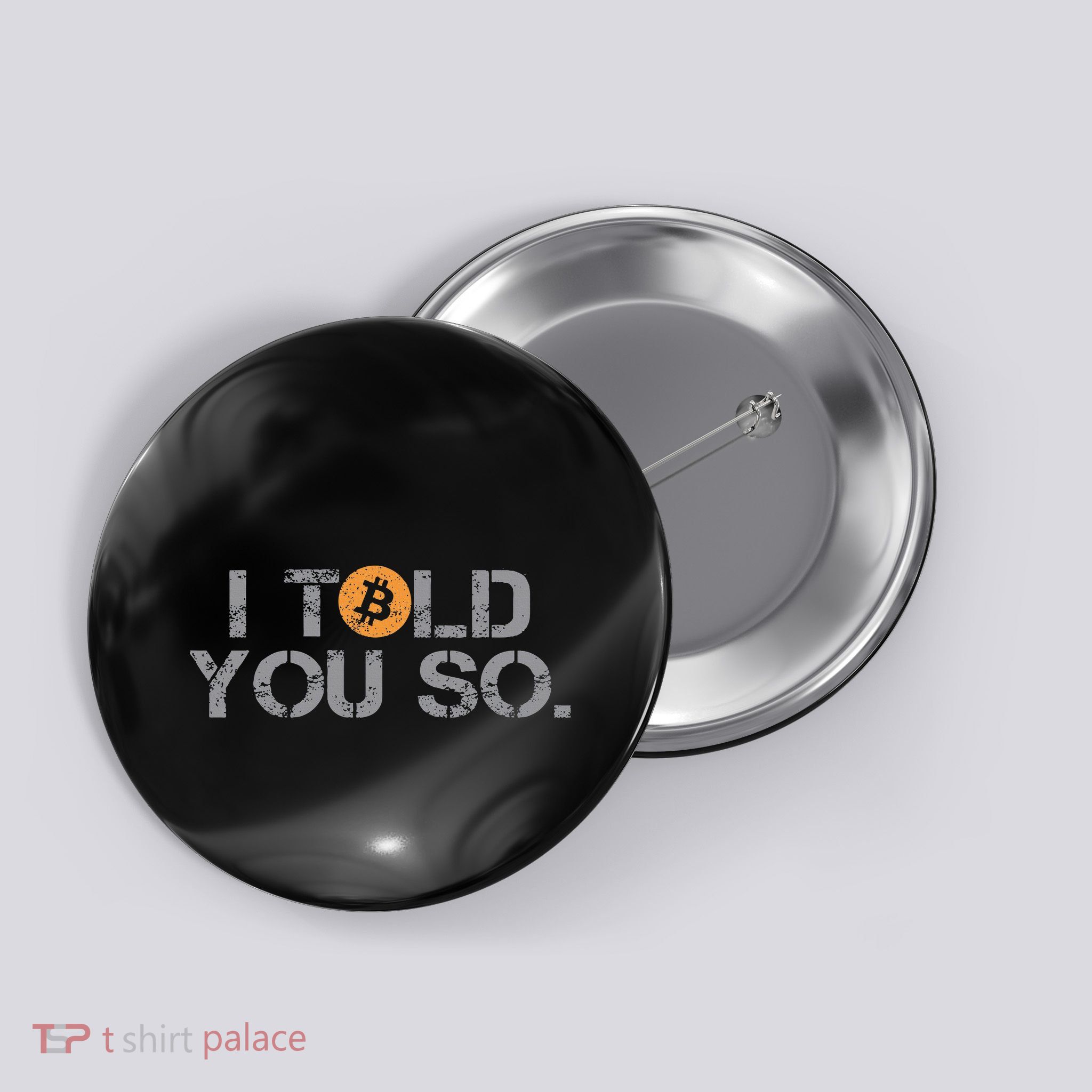 I Told You So Bitcoin Funny Btc Crypto Cryptocurrency Trader Button