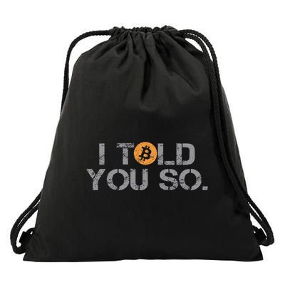 I Told You So Bitcoin Funny Btc Crypto Cryptocurrency Trader Drawstring Bag