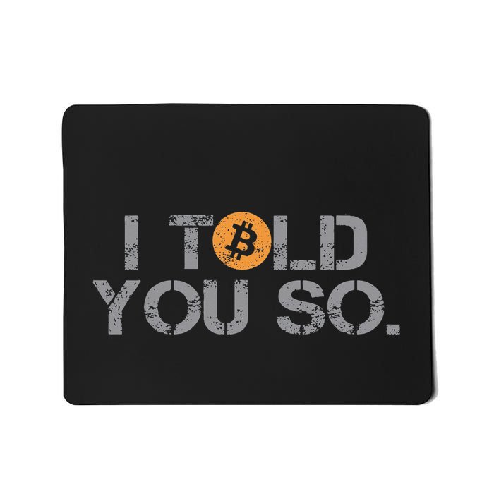 I Told You So Bitcoin Funny Btc Crypto Cryptocurrency Trader Mousepad