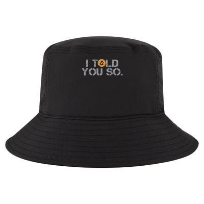 I Told You So Bitcoin Funny Btc Crypto Cryptocurrency Trader Cool Comfort Performance Bucket Hat