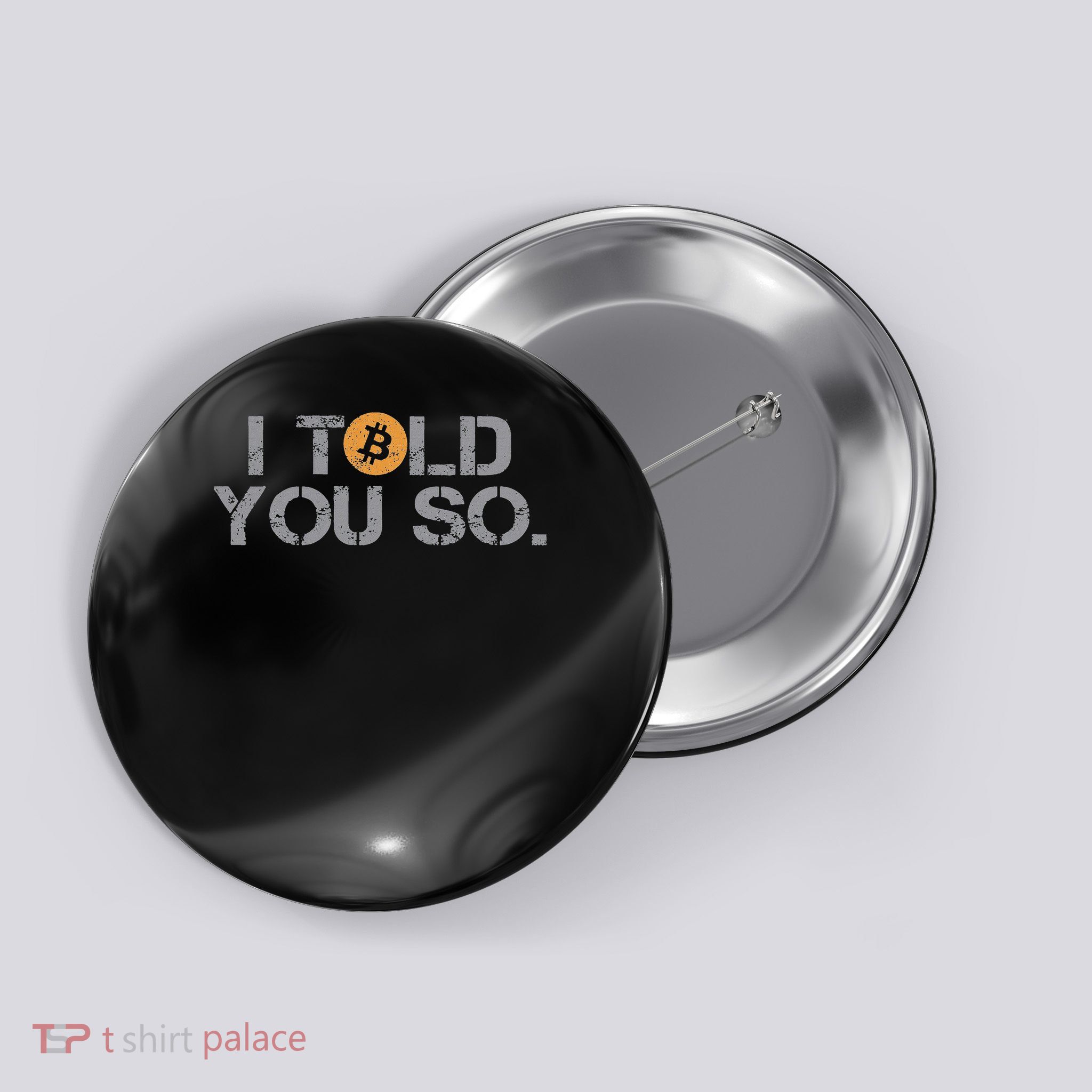 I Told You So Bitcoin Funny Btc Crypto Cryptocurrency Trader Button
