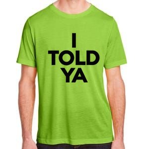 I Told Ya Tennis I Told You Adult ChromaSoft Performance T-Shirt