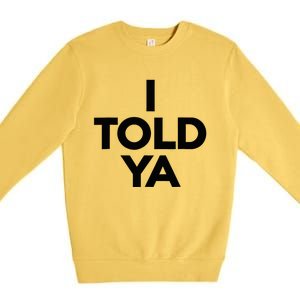 I Told Ya Tennis I Told You Premium Crewneck Sweatshirt