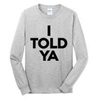 I Told Ya Tennis I Told You Tall Long Sleeve T-Shirt