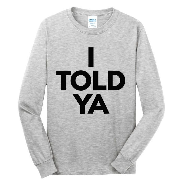 I Told Ya Tennis I Told You Tall Long Sleeve T-Shirt