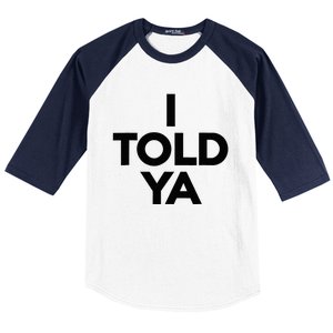 I Told Ya Tennis I Told You Baseball Sleeve Shirt